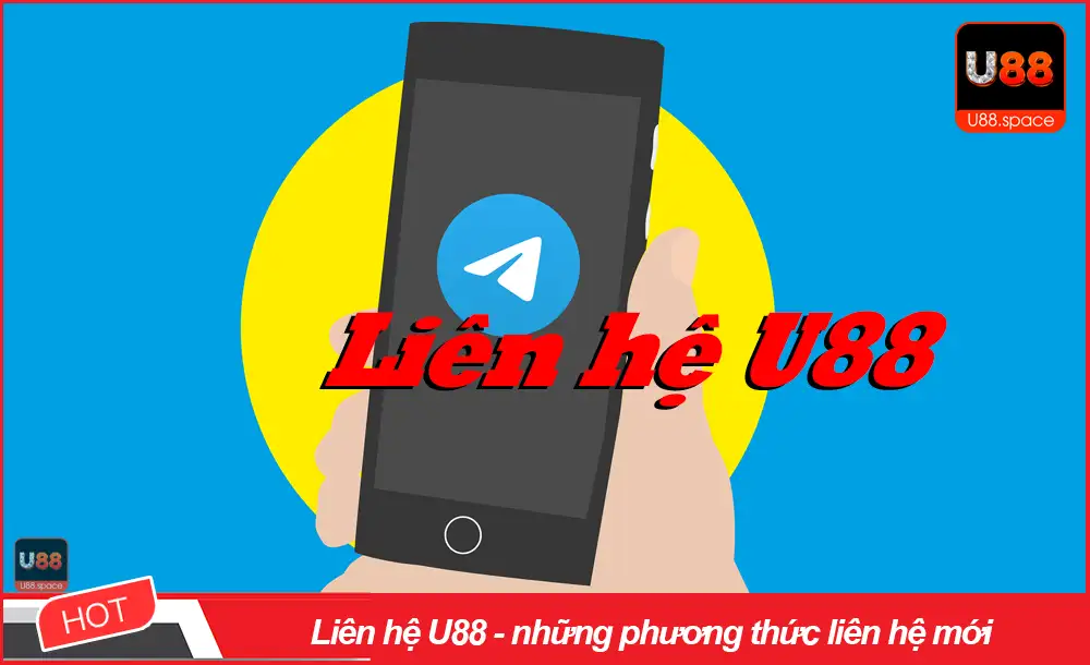 Liên hệ U88 - những phương thức liên hệ mới